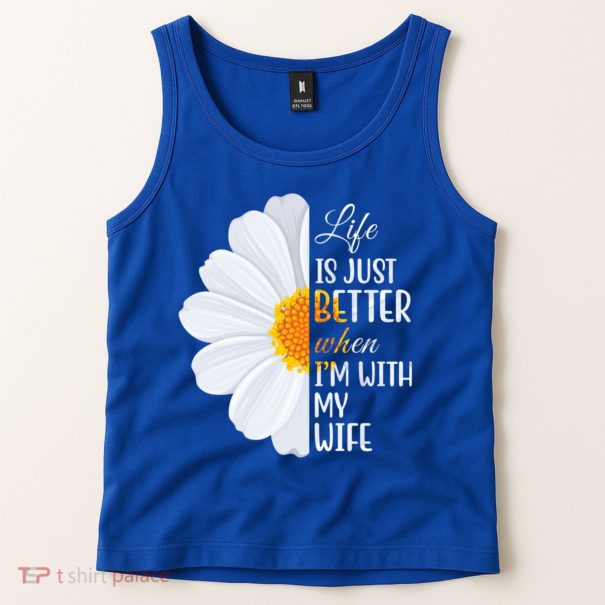 Life Is Just Better When I'm With My Wife Sunflower Tank Top