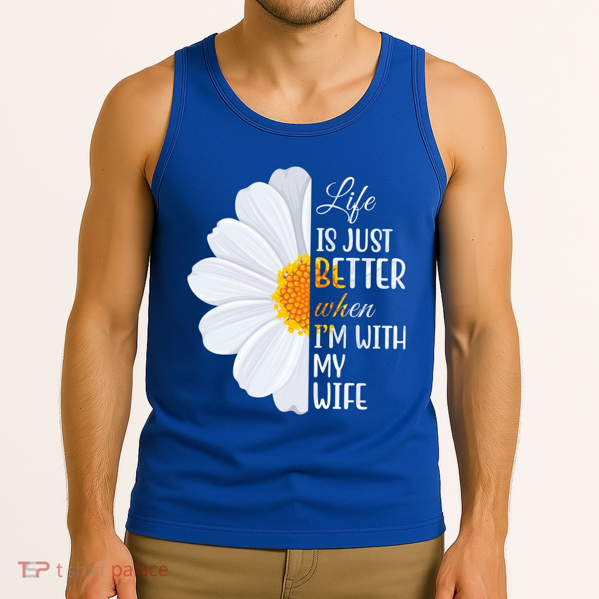 Life Is Just Better When I'm With My Wife Sunflower Tank Top