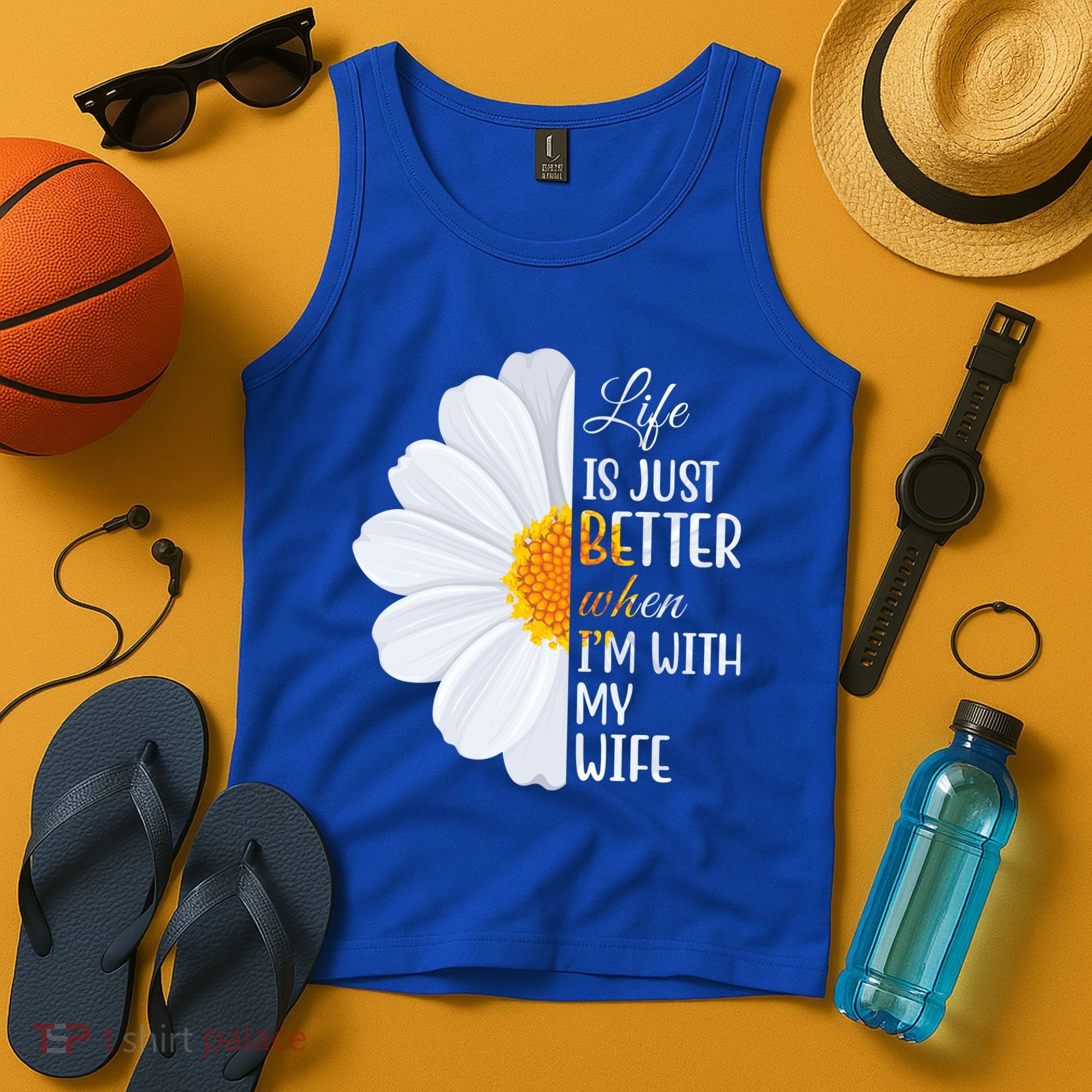 Life Is Just Better When I'm With My Wife Sunflower Tank Top