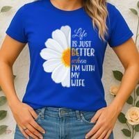 Life Is Just Better When I'm With My Wife Sunflower Women's T-Shirt thumb 2