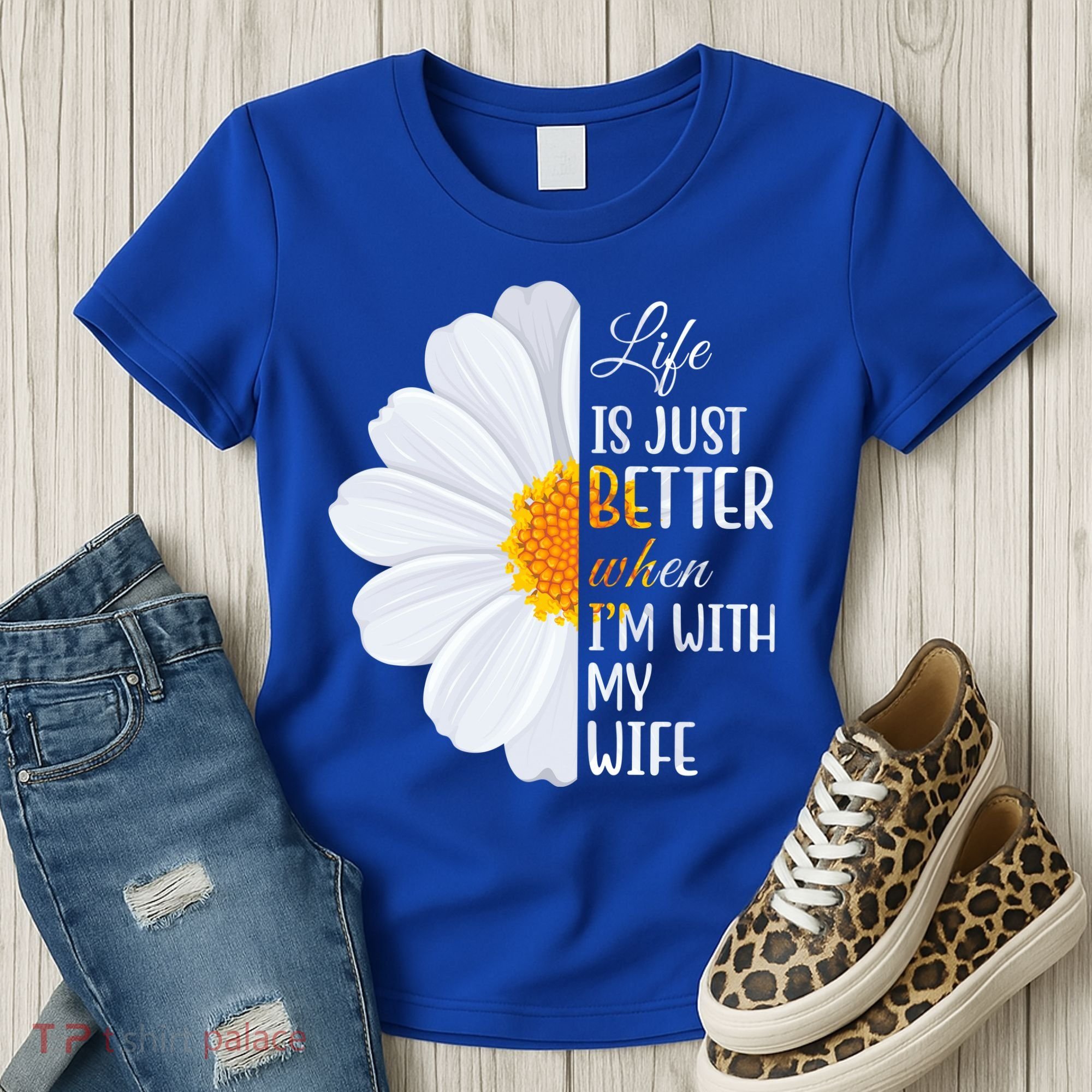 Life Is Just Better When I'm With My Wife Sunflower Women's T-Shirt