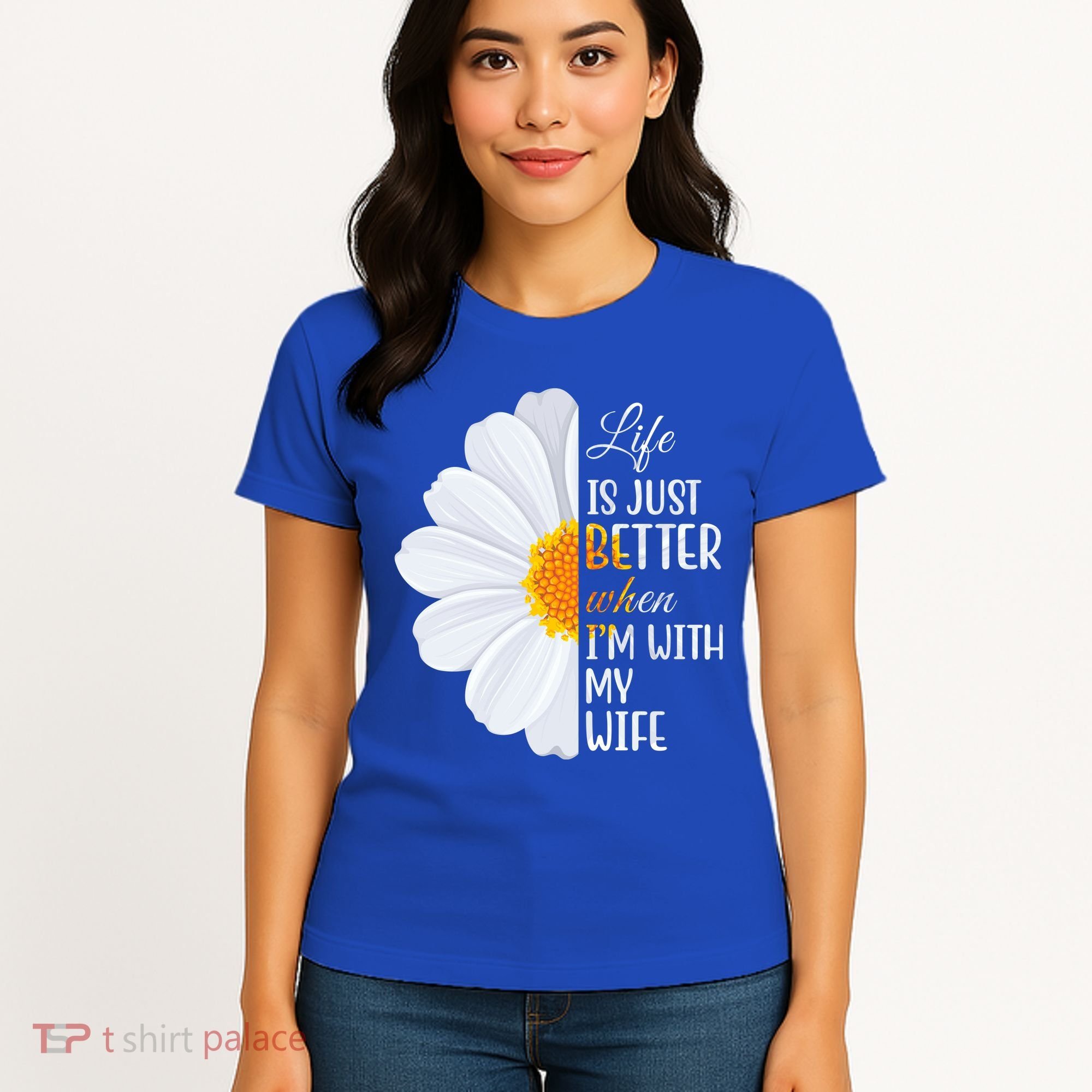 Life Is Just Better When I'm With My Wife Sunflower Women's T-Shirt