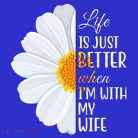 Life Is Just Better When I'm With My Wife Sunflower Women's T-Shirt thumb 6