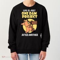 Life Is Just One Dam Project After Another Women's Sweatshirt thumb 0