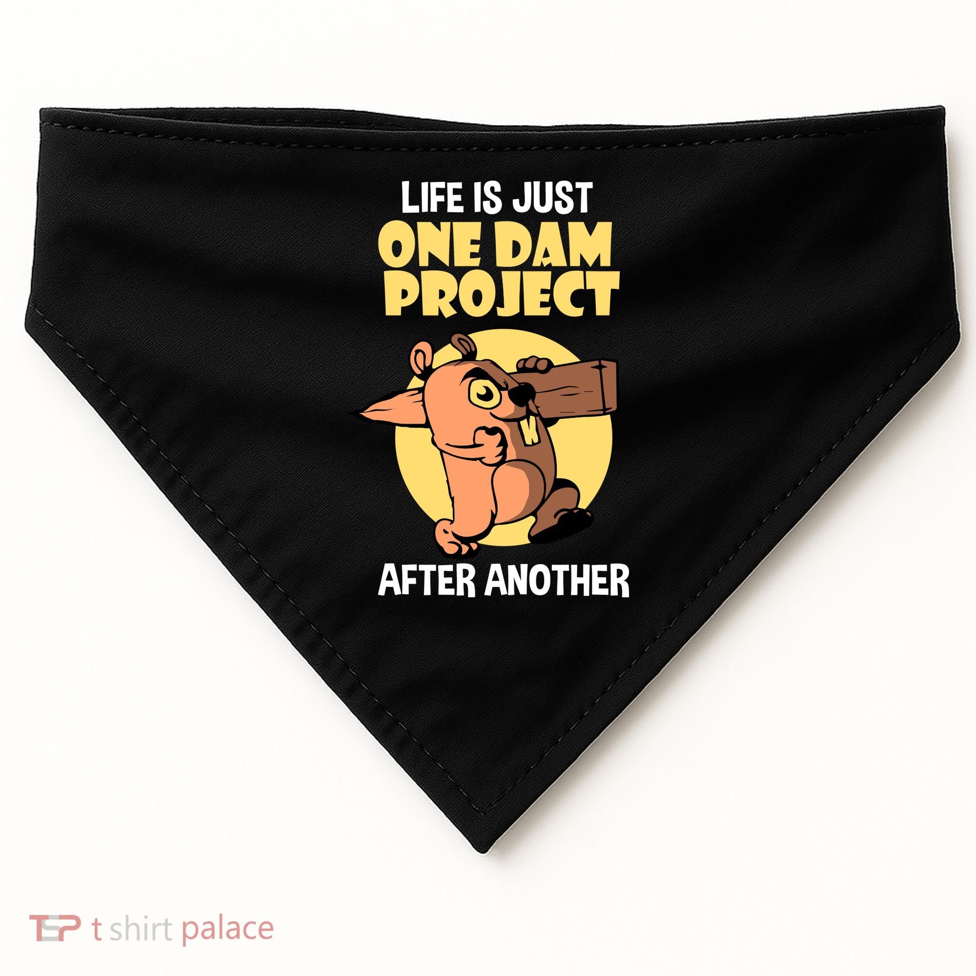 Life Is Just One Dam Project After Another USA-Made Doggie Bandana