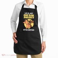 Life Is Just One Dam Project After Another Apron thumb 2