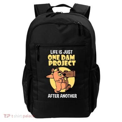 Life Is Just One Dam Project After Another Backpack