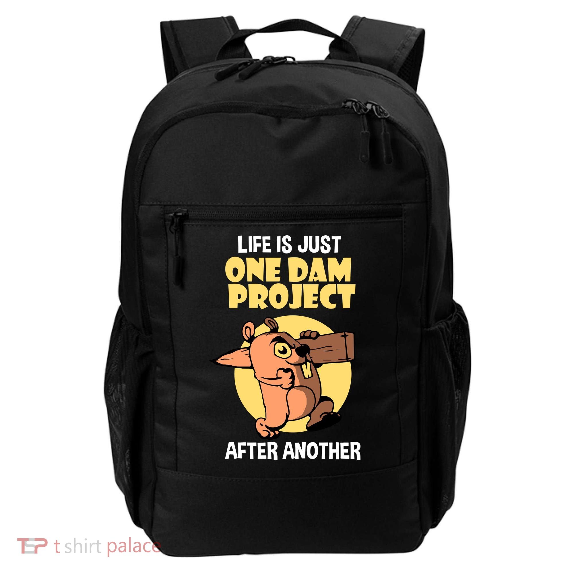 Life Is Just One Dam Project After Another Backpack