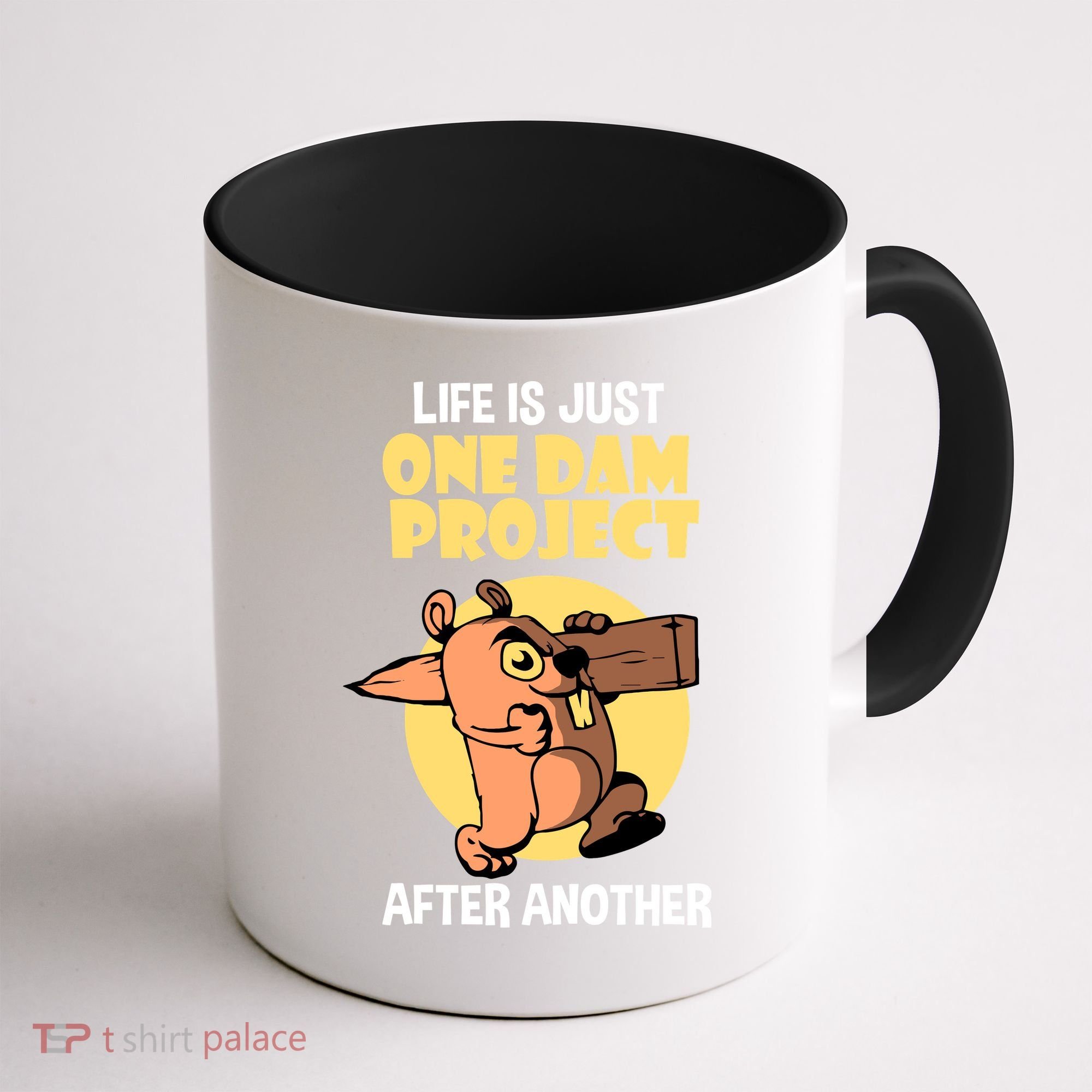 Life Is Just One Dam Project After Another Coffee Mug