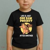 Life Is Just One Dam Project After Another Toddler T-Shirt thumb 2