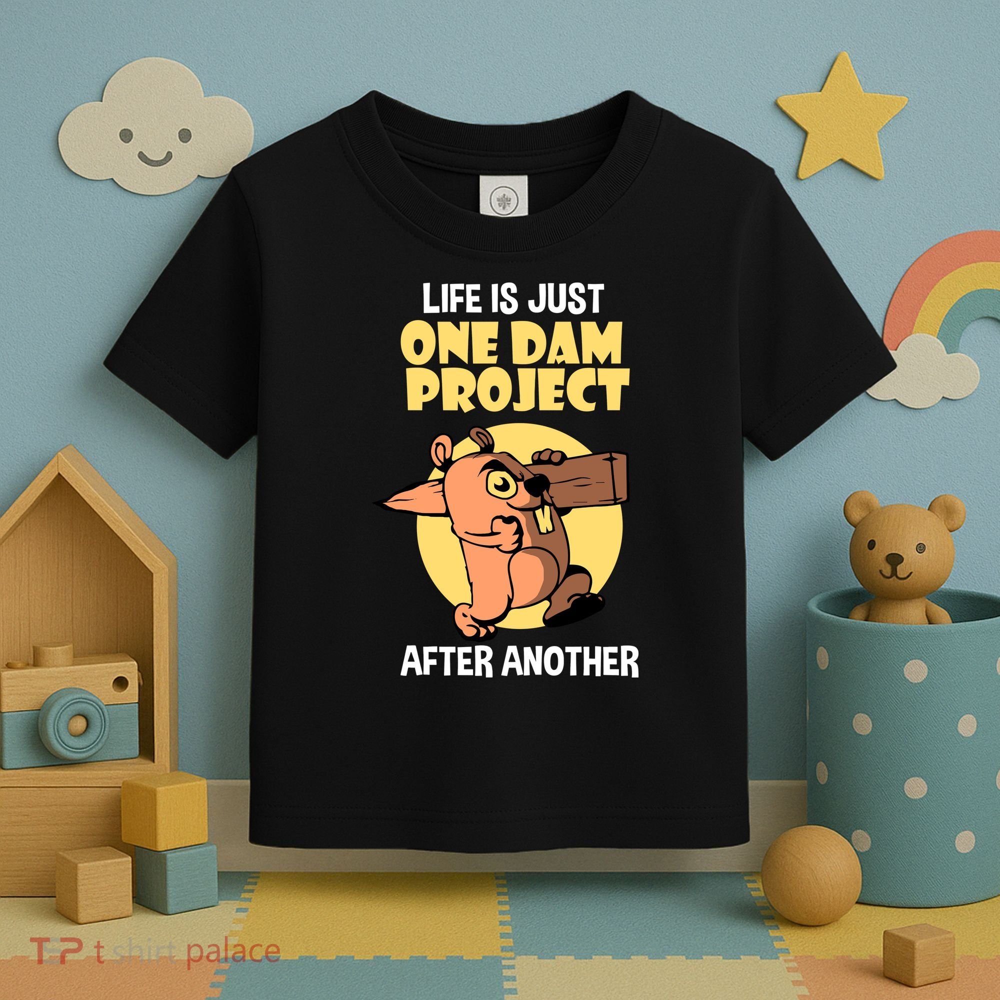 Life Is Just One Dam Project After Another Toddler T-Shirt