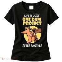 Life Is Just One Dam Project After Another Women's T-Shirt thumb 0