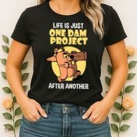Life Is Just One Dam Project After Another Women's T-Shirt thumb 2