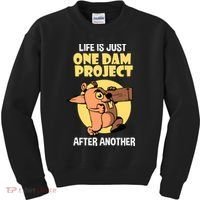 Life Is Just One Dam Project After Another Kids Sweatshirt thumb 0