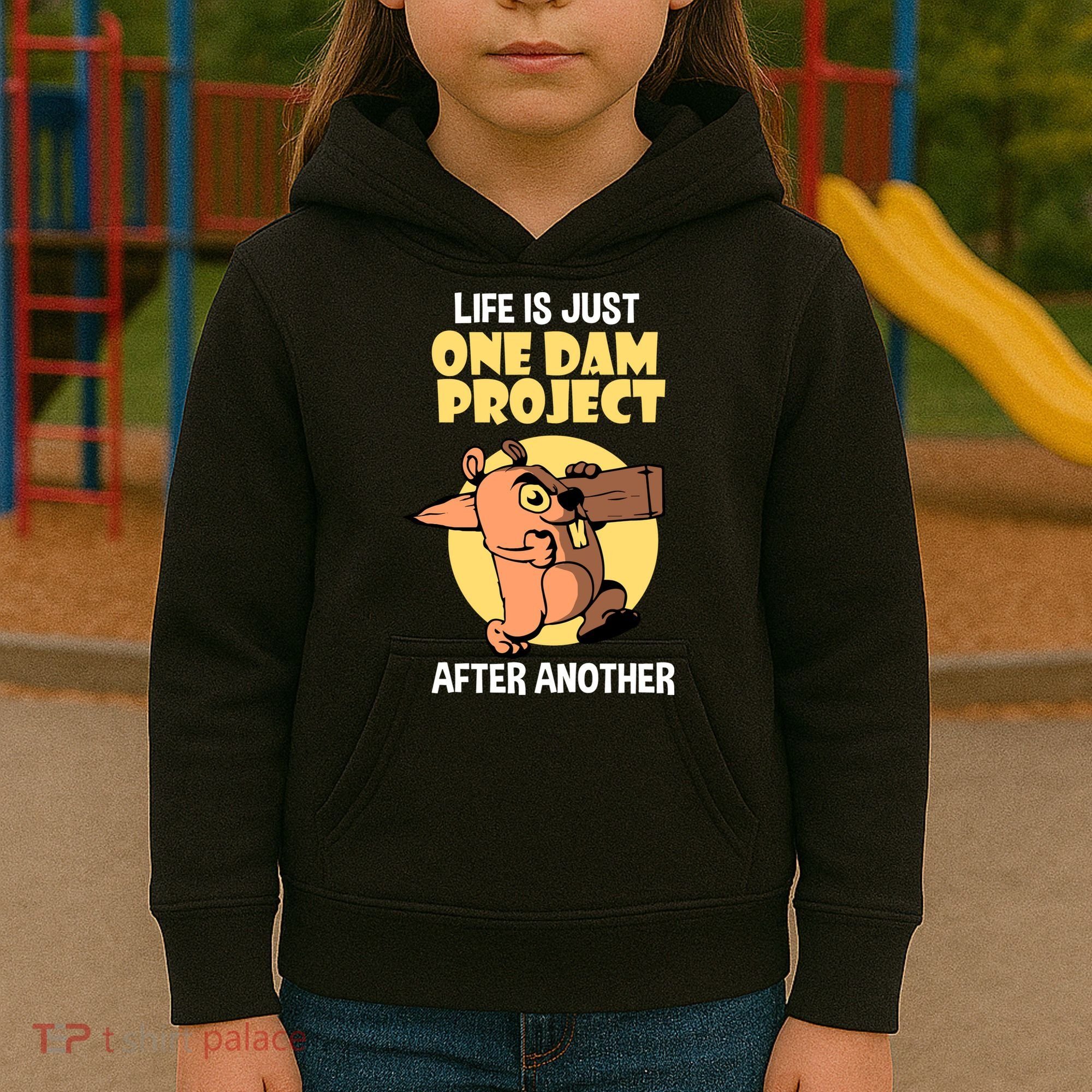 Life Is Just One Dam Project After Another Kids Hoodie