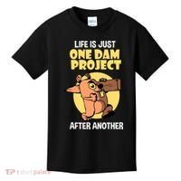 Life Is Just One Dam Project After Another Kids T-Shirt thumb 0