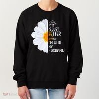 Life Is Just Better When I'm With My Husband Sunflower Women's Sweatshirt thumb 0