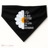 Life Is Just Better When I'm With My Husband Sunflower USA-Made Doggie Bandana thumb 0