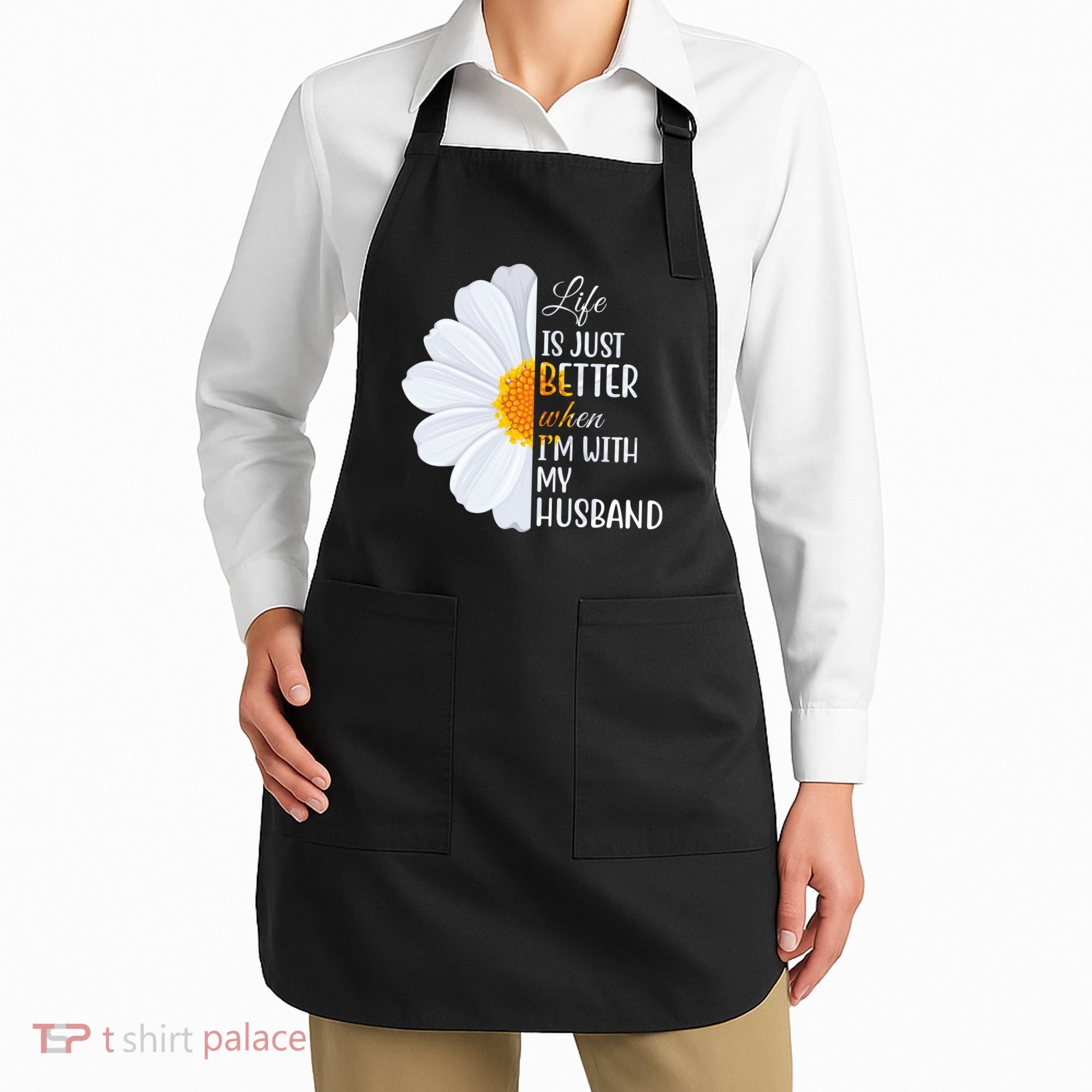 Life Is Just Better When I'm With My Husband Sunflower Apron