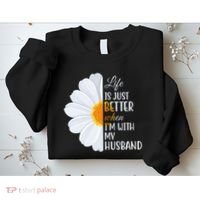 Life Is Just Better When I'm With My Husband Sunflower Sweatshirt thumb 2