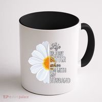 Life Is Just Better When I'm With My Husband Sunflower Coffee Mug thumb 1
