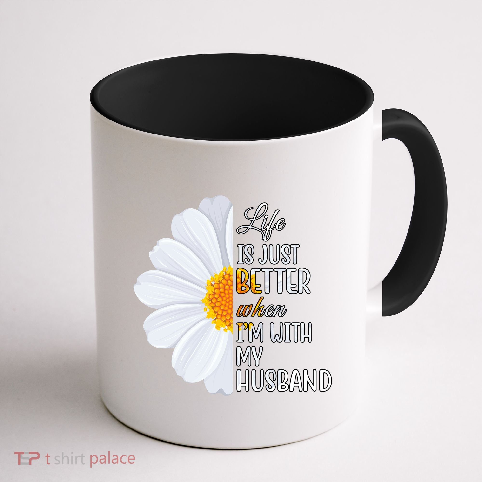 Life Is Just Better When I'm With My Husband Sunflower Coffee Mug