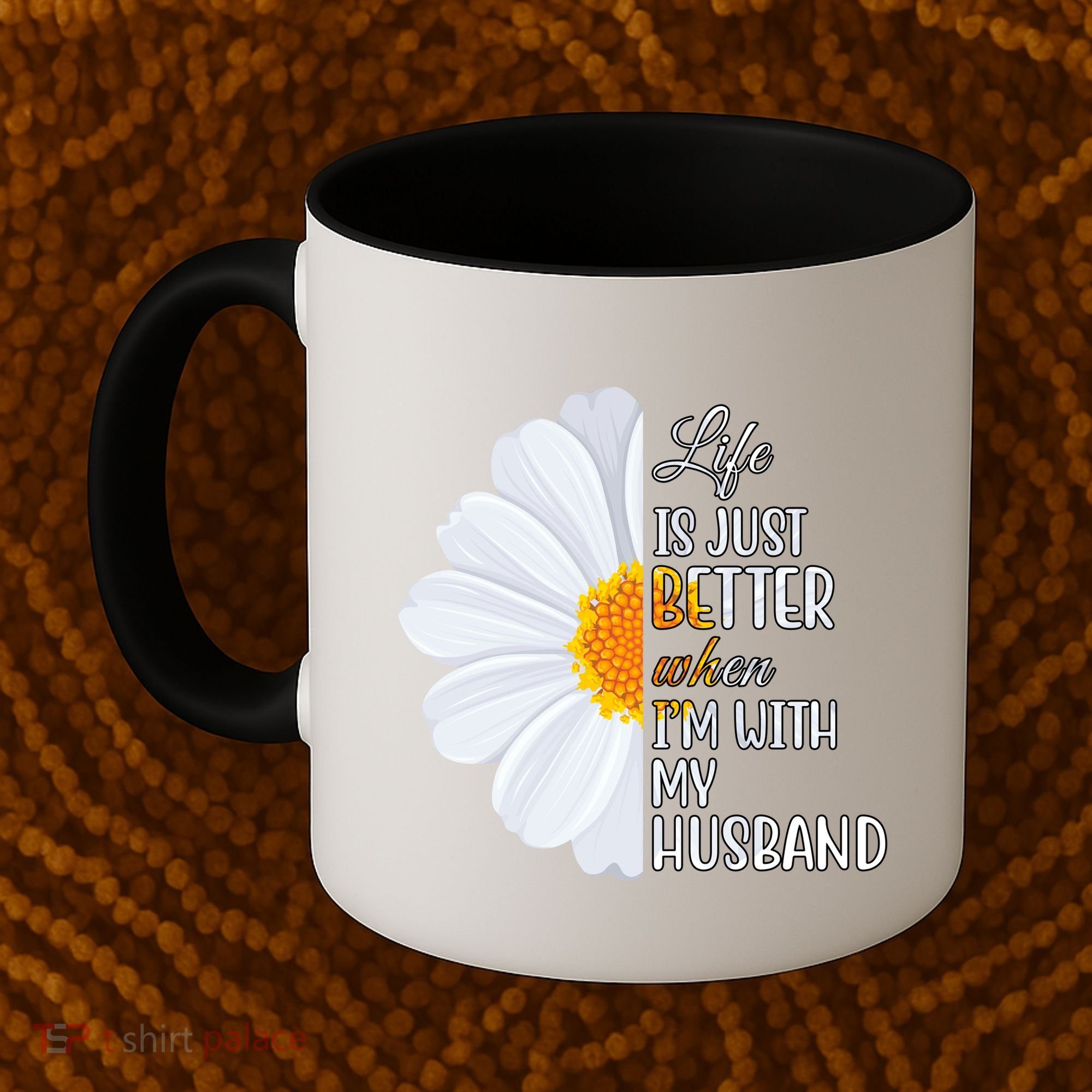 Life Is Just Better When I'm With My Husband Sunflower Coffee Mug