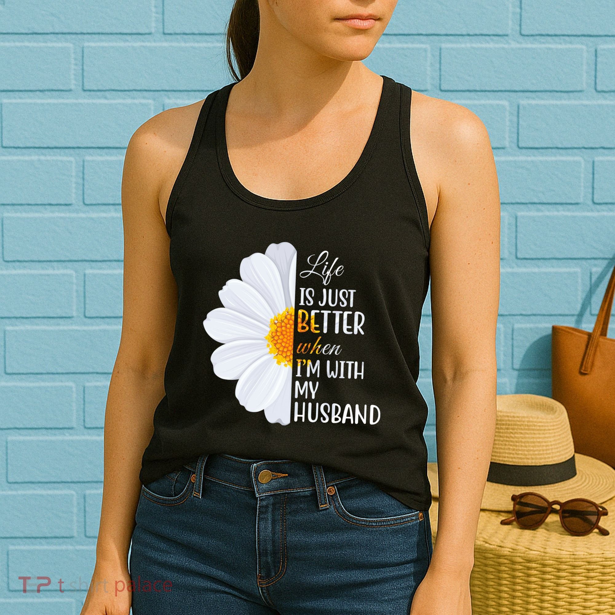 Life Is Just Better When I'm With My Husband Sunflower Women's Tank Top