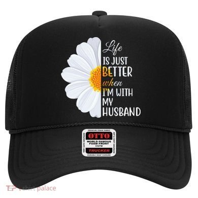 Life Is Just Better When I'm With My Husband Sunflower Hat