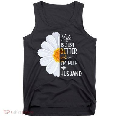 Life Is Just Better When I'm With My Husband Sunflower Tank Top