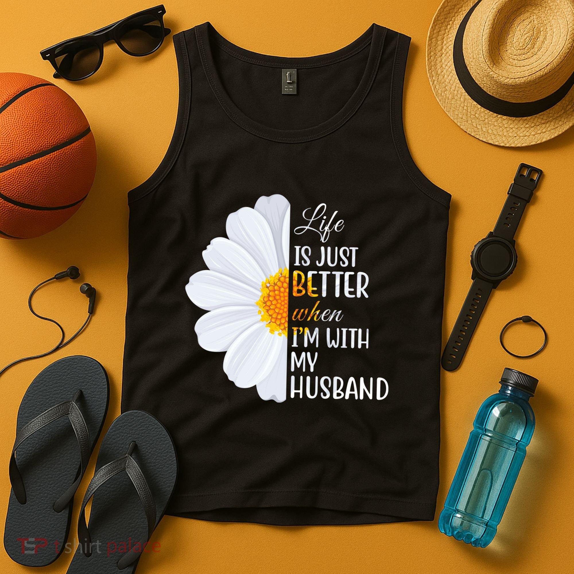 Life Is Just Better When I'm With My Husband Sunflower Tank Top