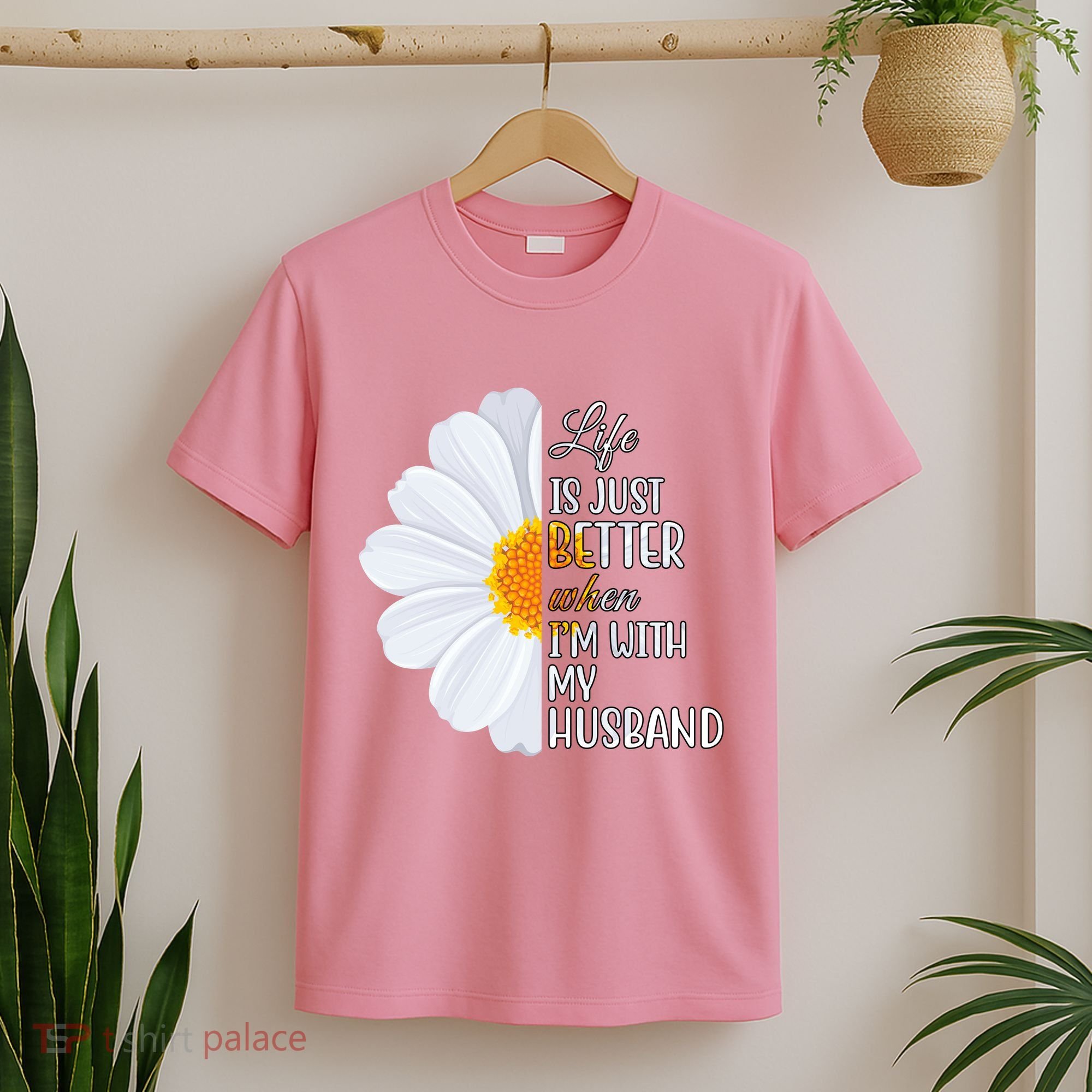Life Is Just Better When I'm With My Husband Sunflower T-Shirt