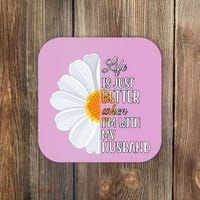 Life Is Just Better When I'm With My Husband Sunflower Coaster thumb 0