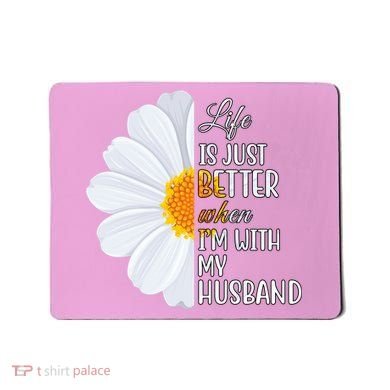 Life Is Just Better When I'm With My Husband Sunflower Mousepad