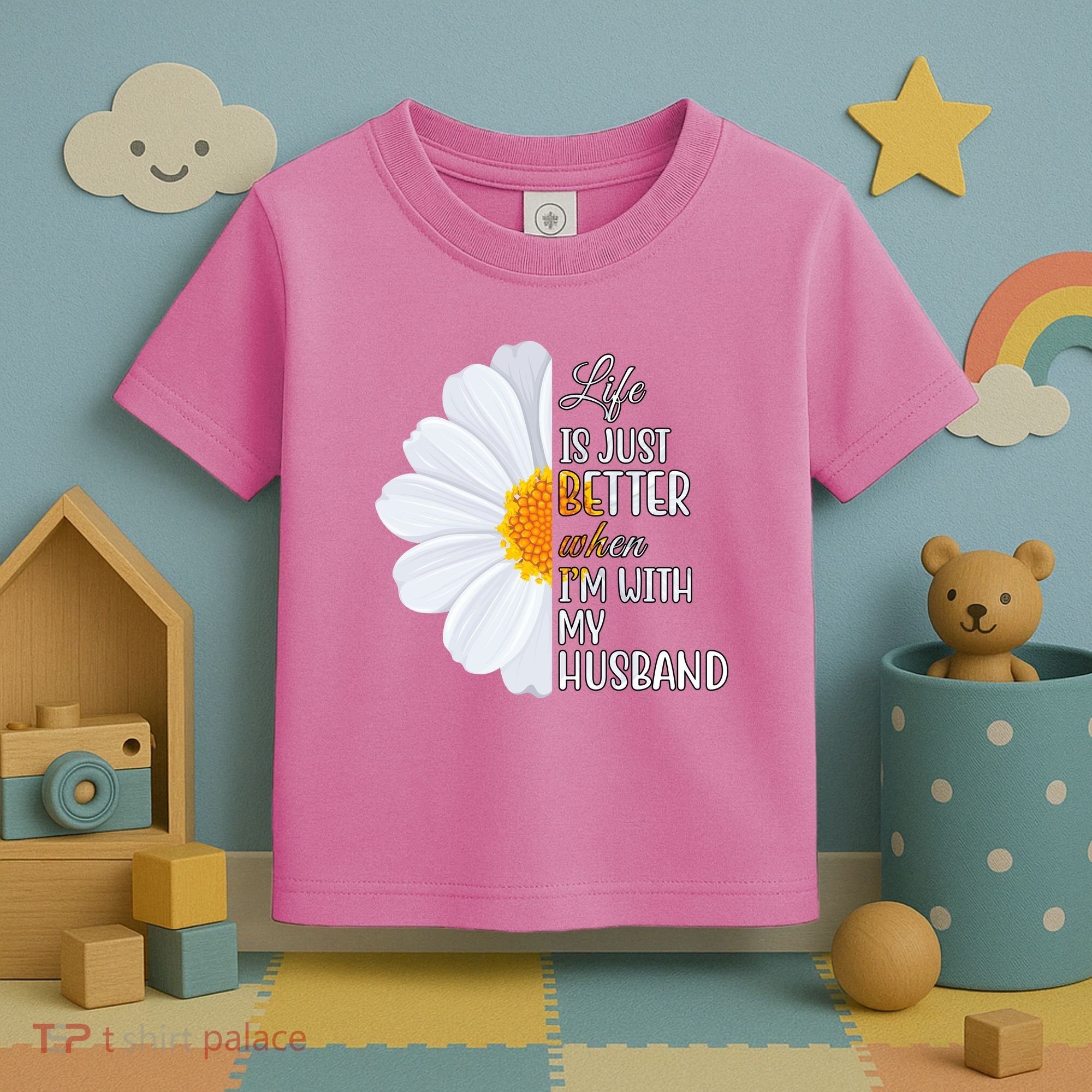 Life Is Just Better When I'm With My Husband Sunflower Toddler T-Shirt