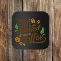 Life Is Just More Honest After Cup Of Coffee Funny Coaster thumb 0