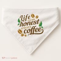 Life Is Just More Honest After Cup Of Coffee Funny USA-Made Doggie Bandana thumb 0