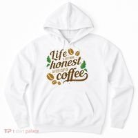 Life Is Just More Honest After Cup Of Coffee Funny Hoodie thumb 0