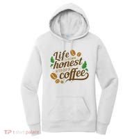 Life Is Just More Honest After Cup Of Coffee Funny Women's Hoodie thumb 0