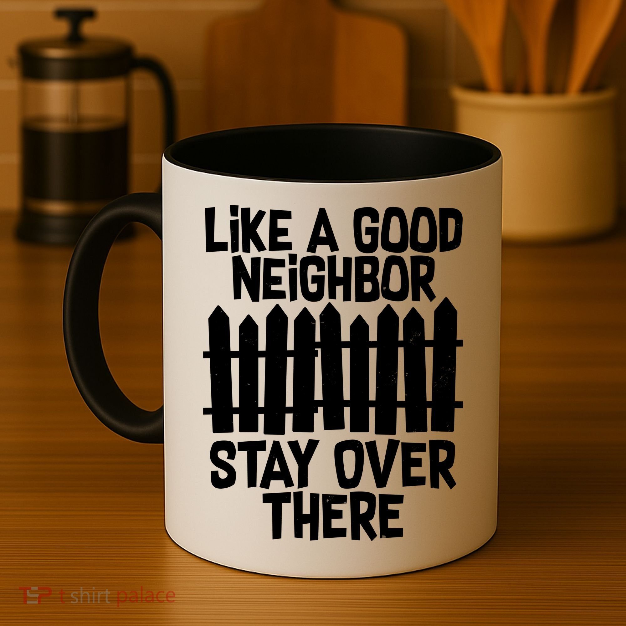 Like A Good Neighbor Stay Over There Coffee Mug