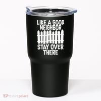 Like A Good Neighbor Stay Over There Tumbler thumb 0