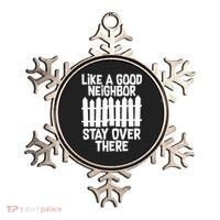 Like A Good Neighbor Stay Over There Ornament thumb 0