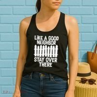 Like A Good Neighbor Stay Over There Women's Tank Top thumb 2