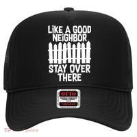Like A Good Neighbor Stay Over There Hat thumb 0
