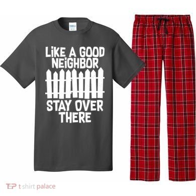 Like A Good Neighbor Stay Over There Pajama Set