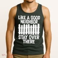 Like A Good Neighbor Stay Over There Tank Top thumb 3