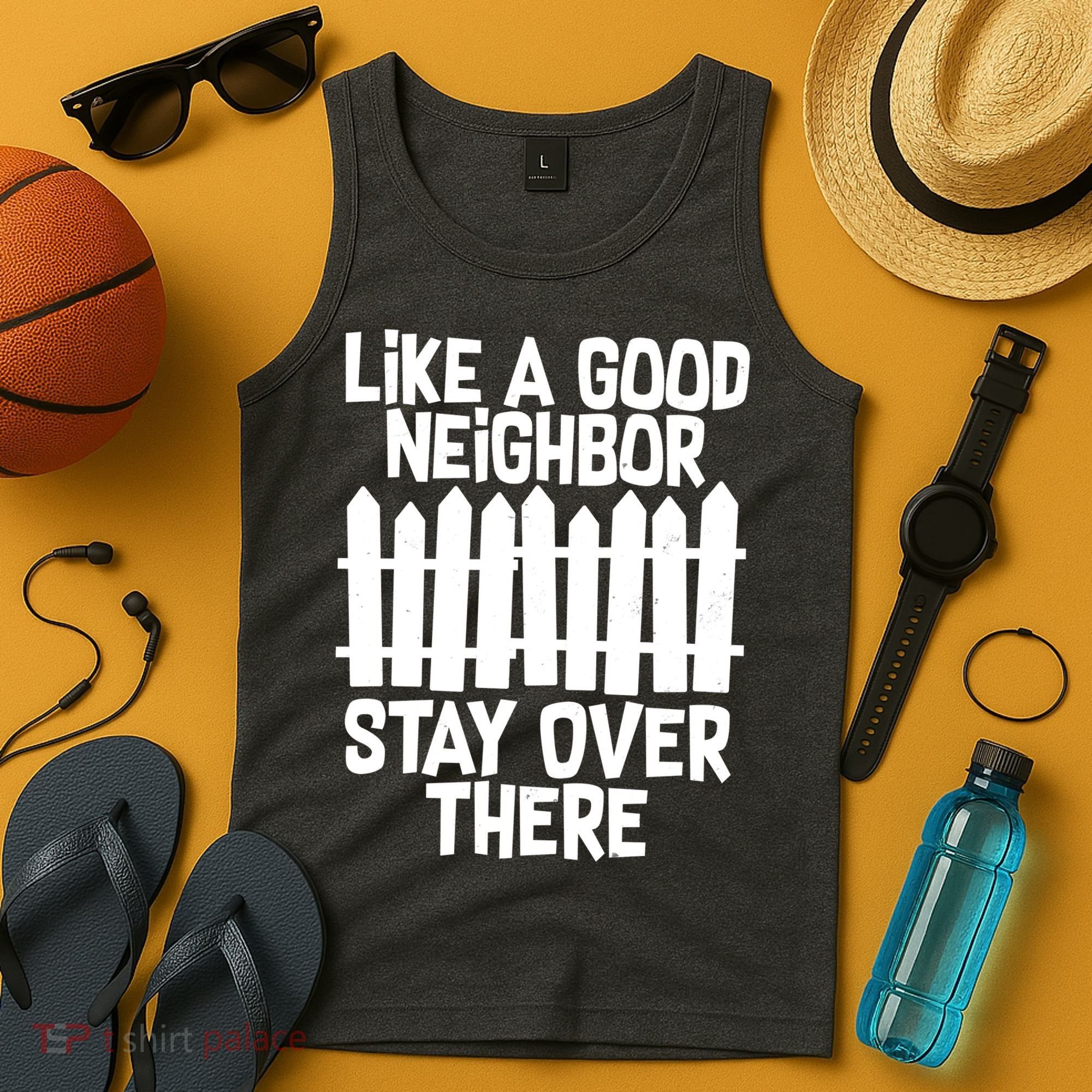 Like A Good Neighbor Stay Over There Tank Top