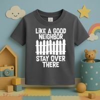Like A Good Neighbor Stay Over There Toddler T-Shirt thumb 3