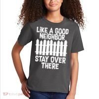 Like A Good Neighbor Stay Over There Kids T-Shirt thumb 2