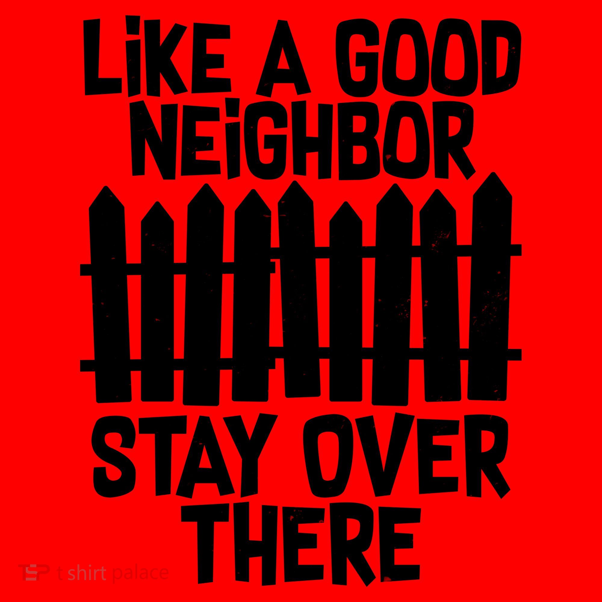 Like A Good Neighbor Stay Over There Santa Hat